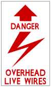 Danger - Overhead
Live Wires
